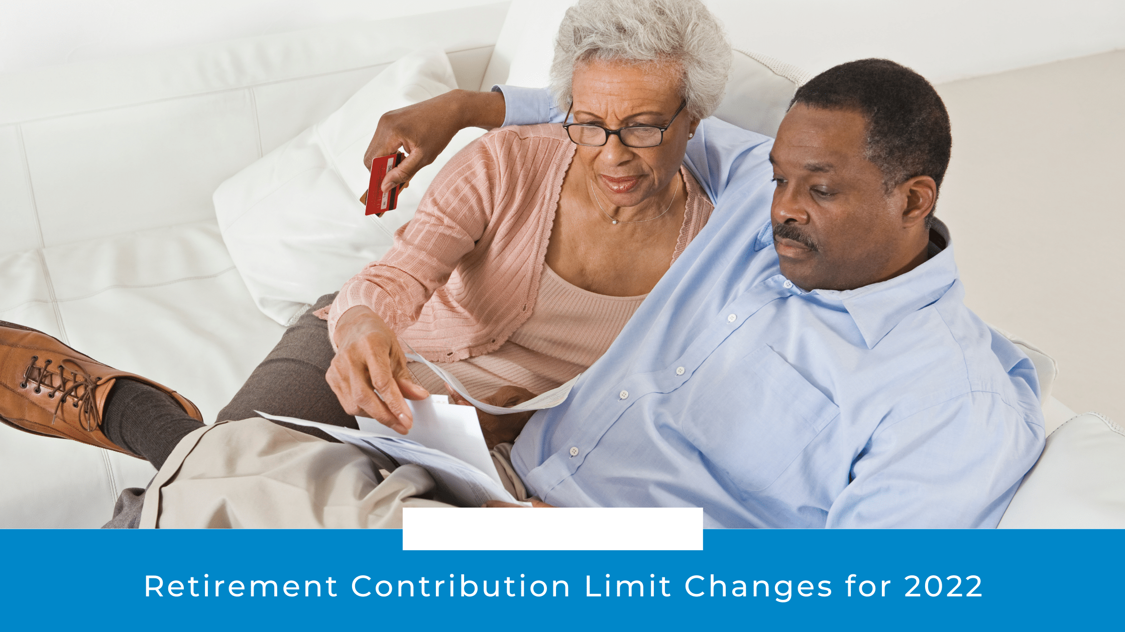 Retirement Contribution Limit Changes for 2022