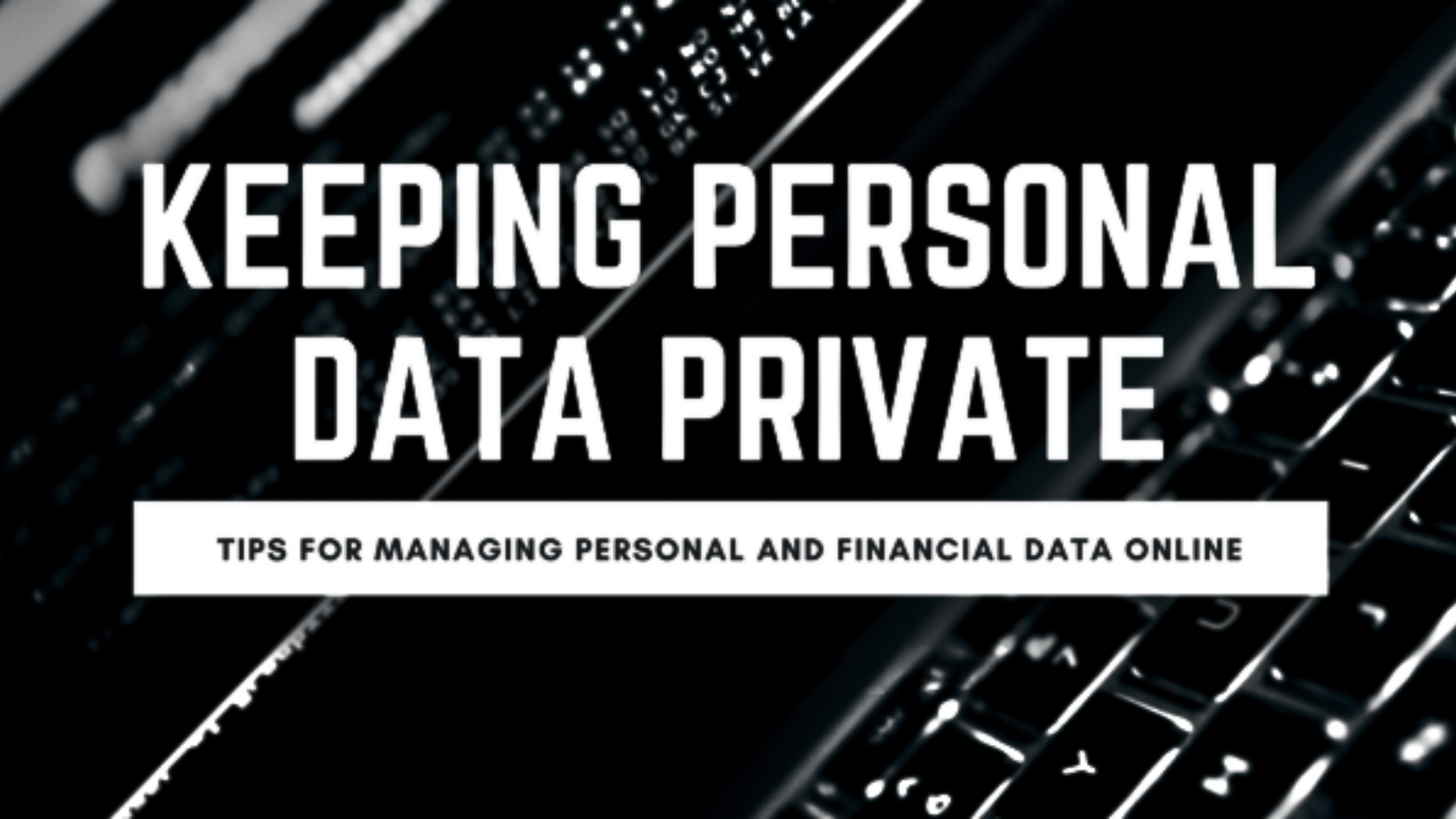 Keeping Personal Data Private