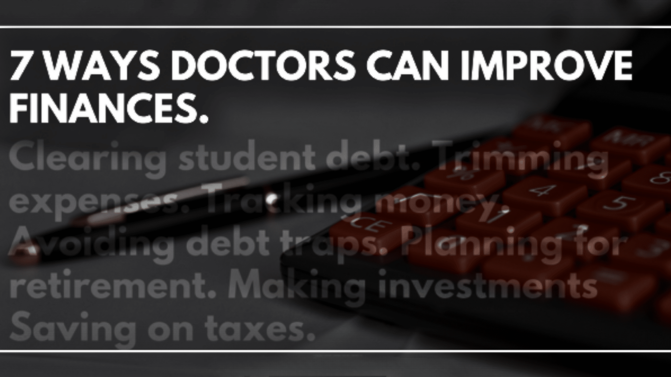 7 Ways Doctors Can Improve Finances