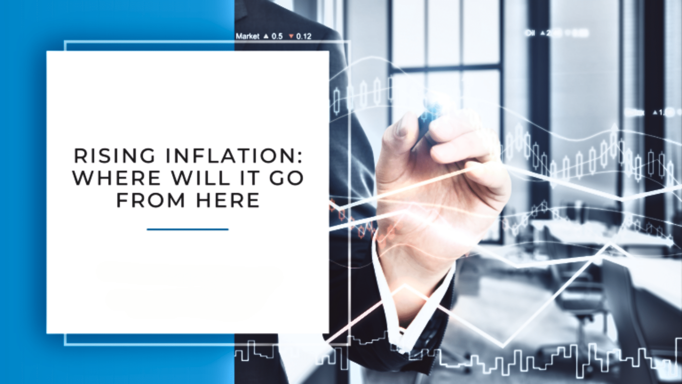 Rising Inflation- Where Will It Go From Here