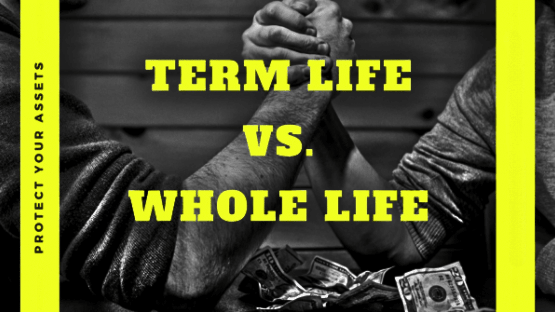 Term Life vs Whole Life Insurance