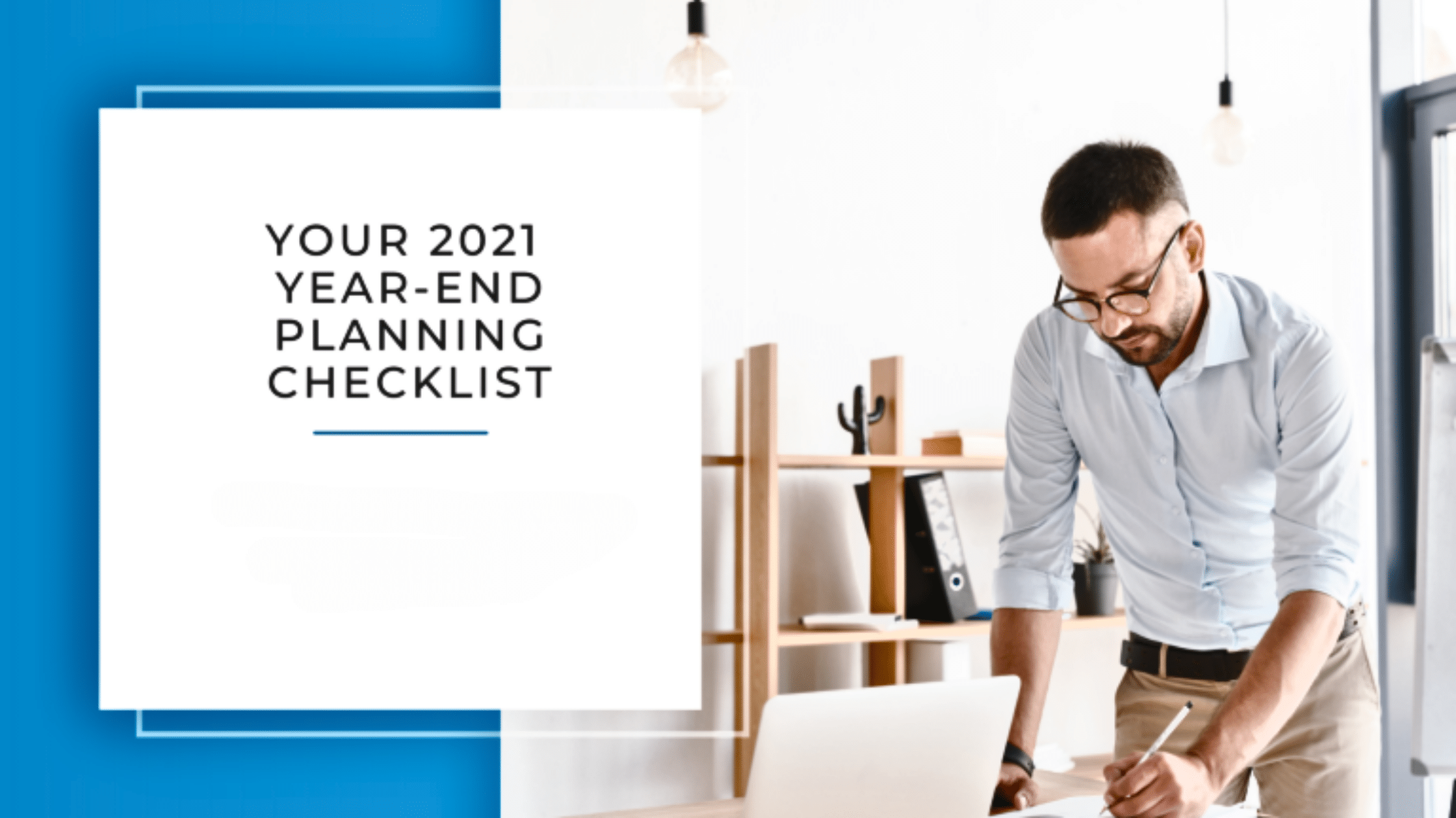 Your 2021 Year-End Planning Checklist